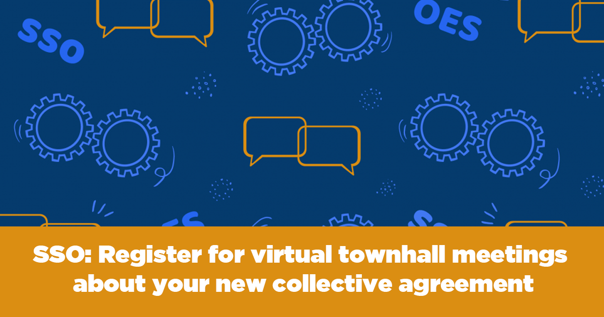 SSO: Register for virtual townhall meetings about your new collective agreement