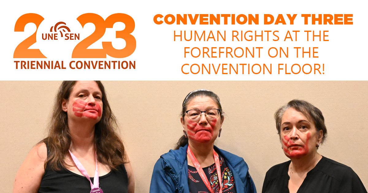 Convention Day Three – Human Rights at the forefront on the Convention Floor!