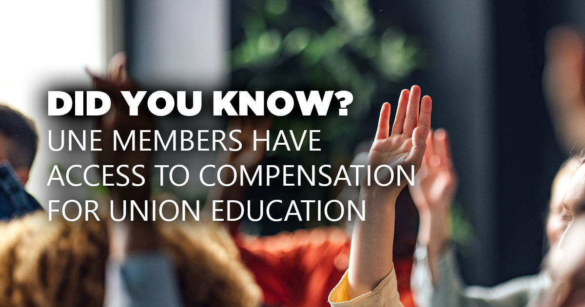 Did you know? UNE Members Have Access to Compensation for Union Education