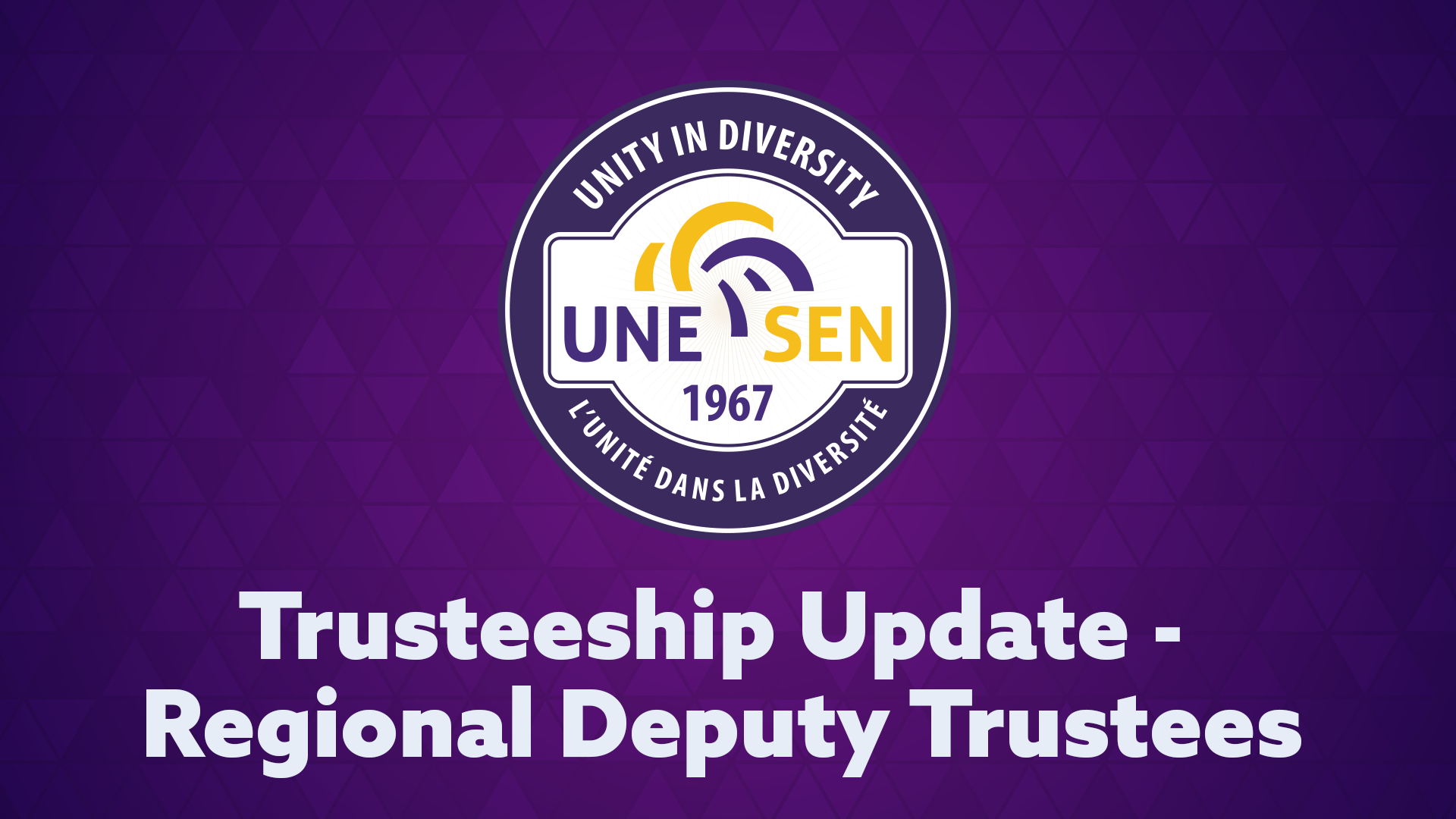Union of National Employees Trusteeship Update – Regional Deputy Trustees