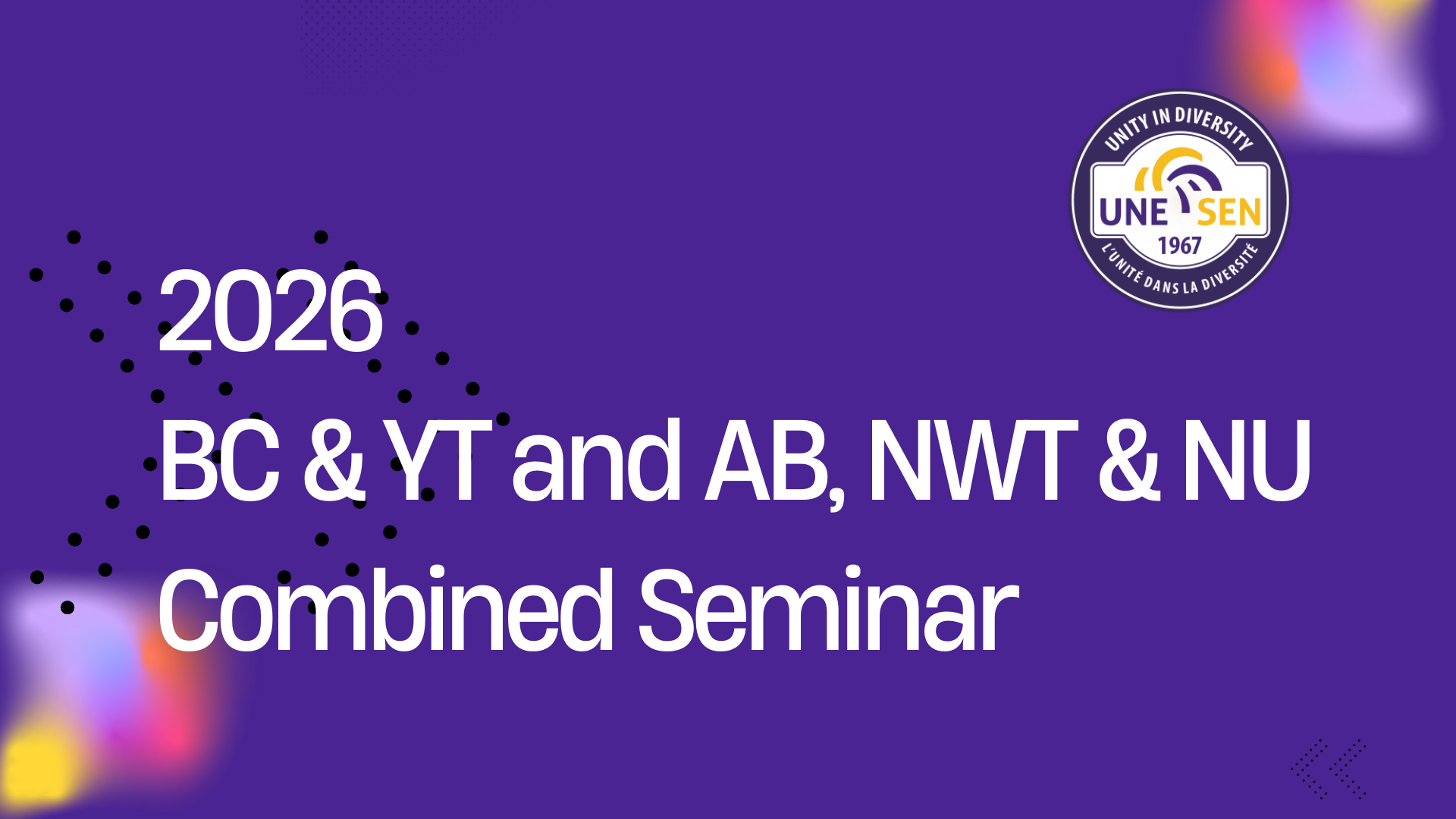 Welcome to 2026 BC & YT and AB, NWT & NU Combined Seminar!