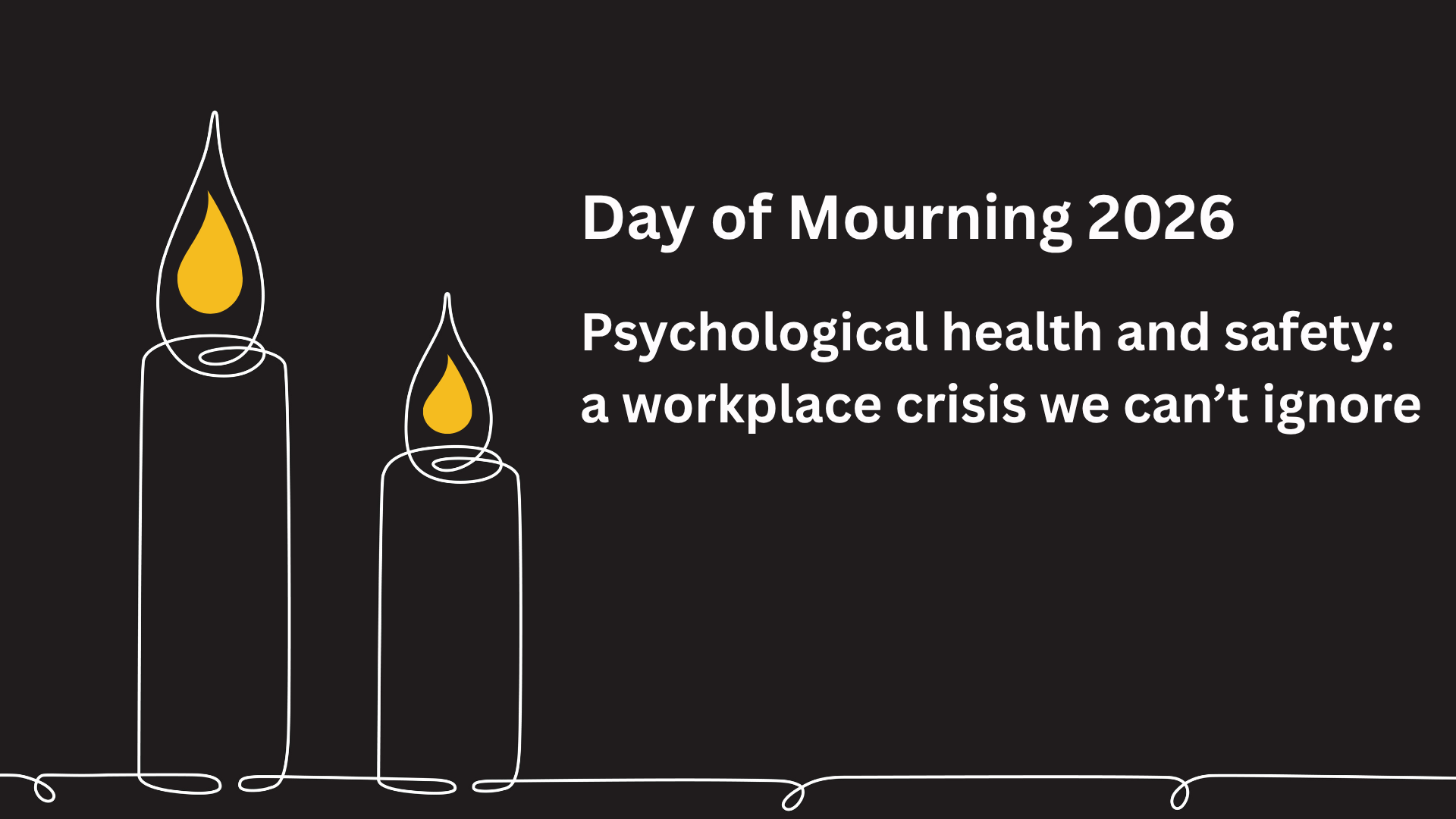 Day of Mourning 2026: Psychological health and safety matters at work