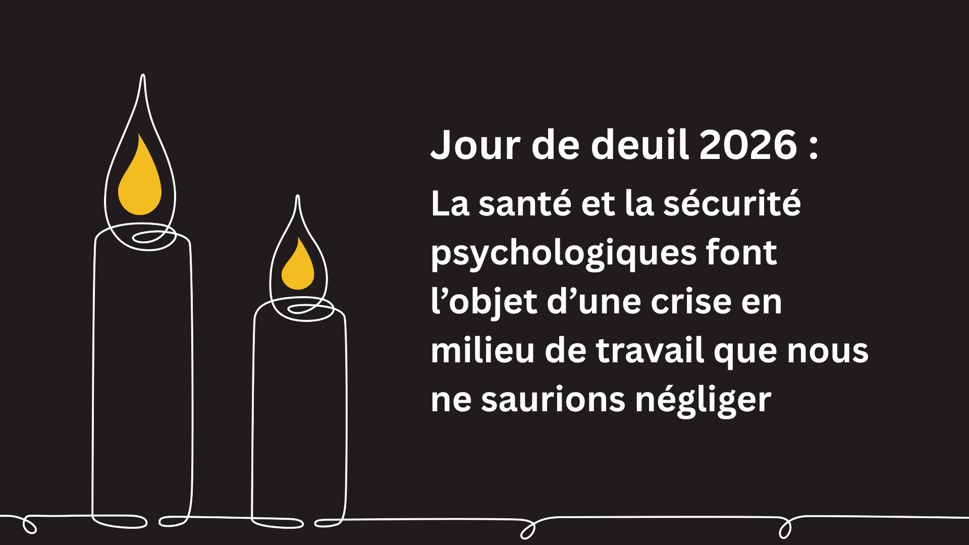 Jour de deuil national : la santé et la sécurité psychologiques au travail, ça compte!