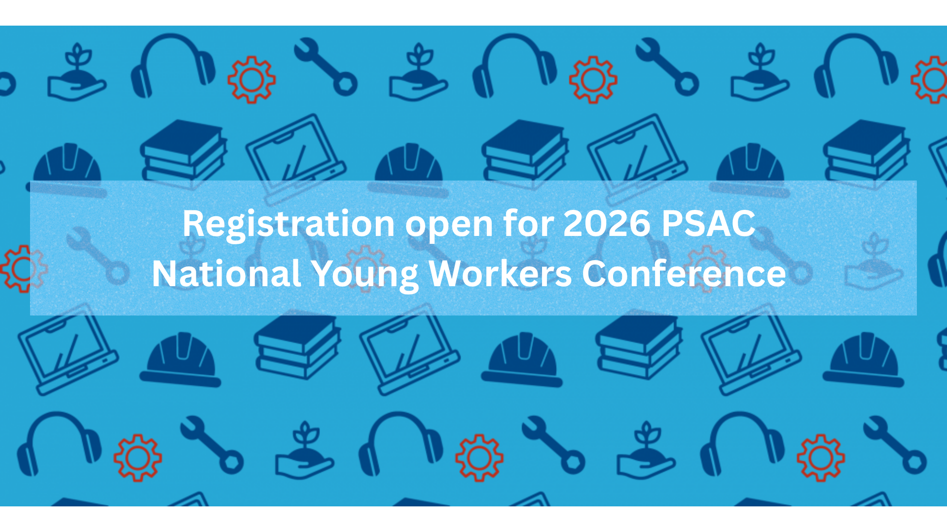 Registration open for 2026 PSAC National Young Workers Conference