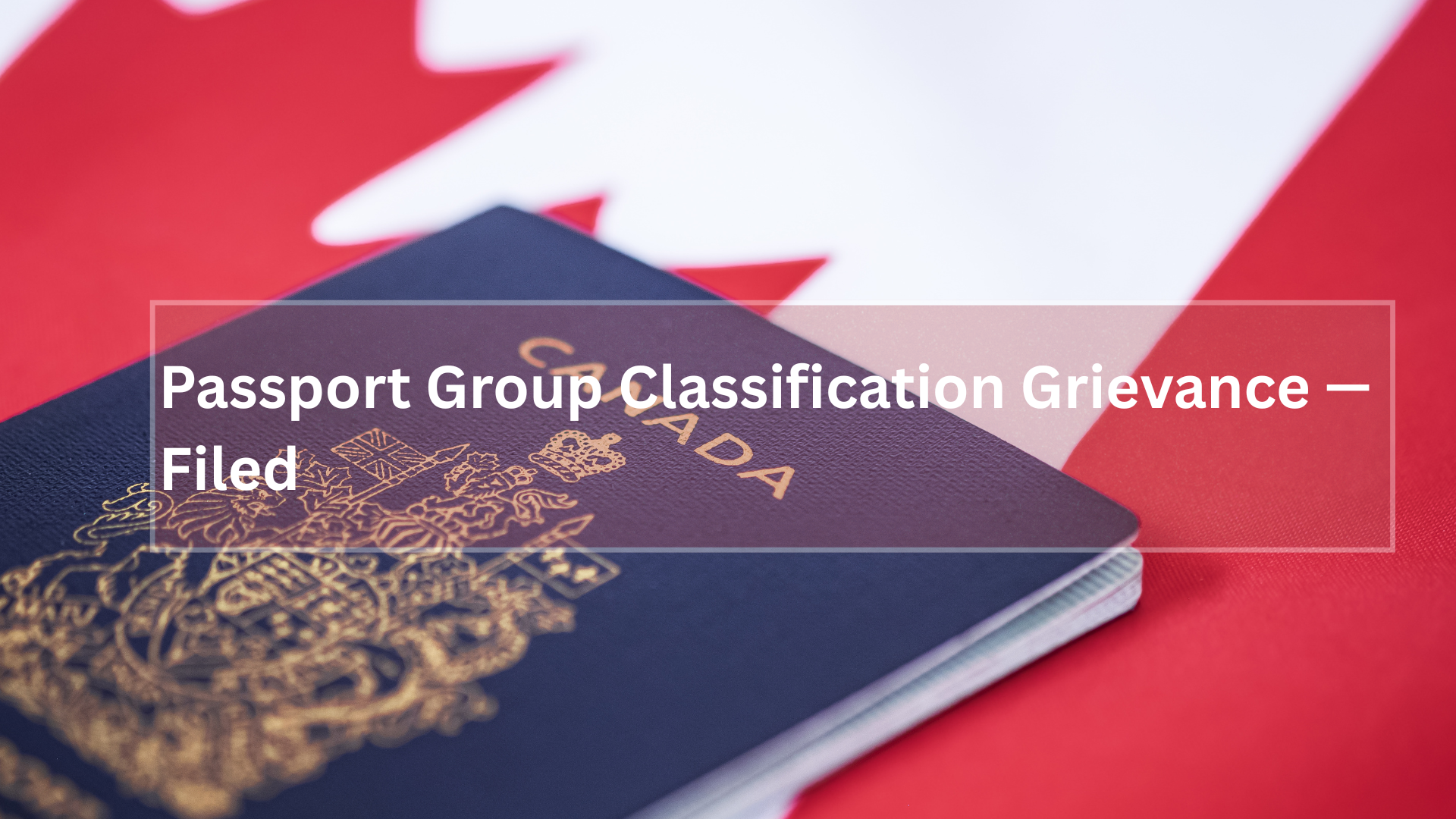 Passport Group Classification Grievance — Filed