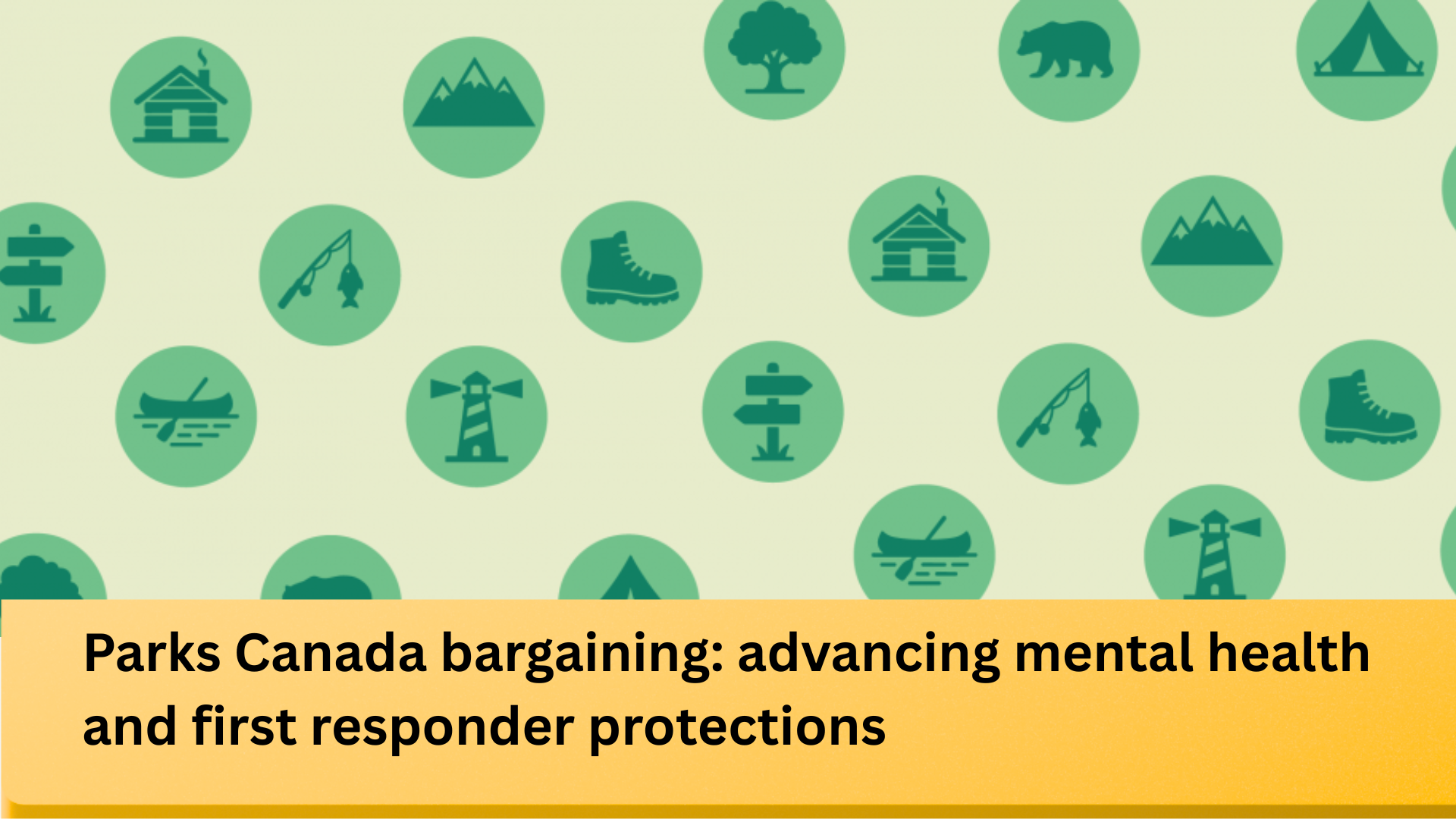 Parks Canada bargaining: advancing mental health and first responder protections